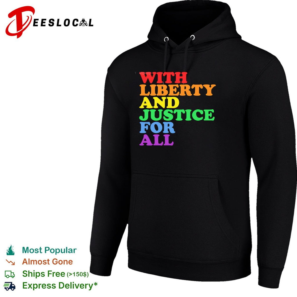 With Liberty and Justice for All Rainbow Pride Equality Human Rights LGBTQ shirt