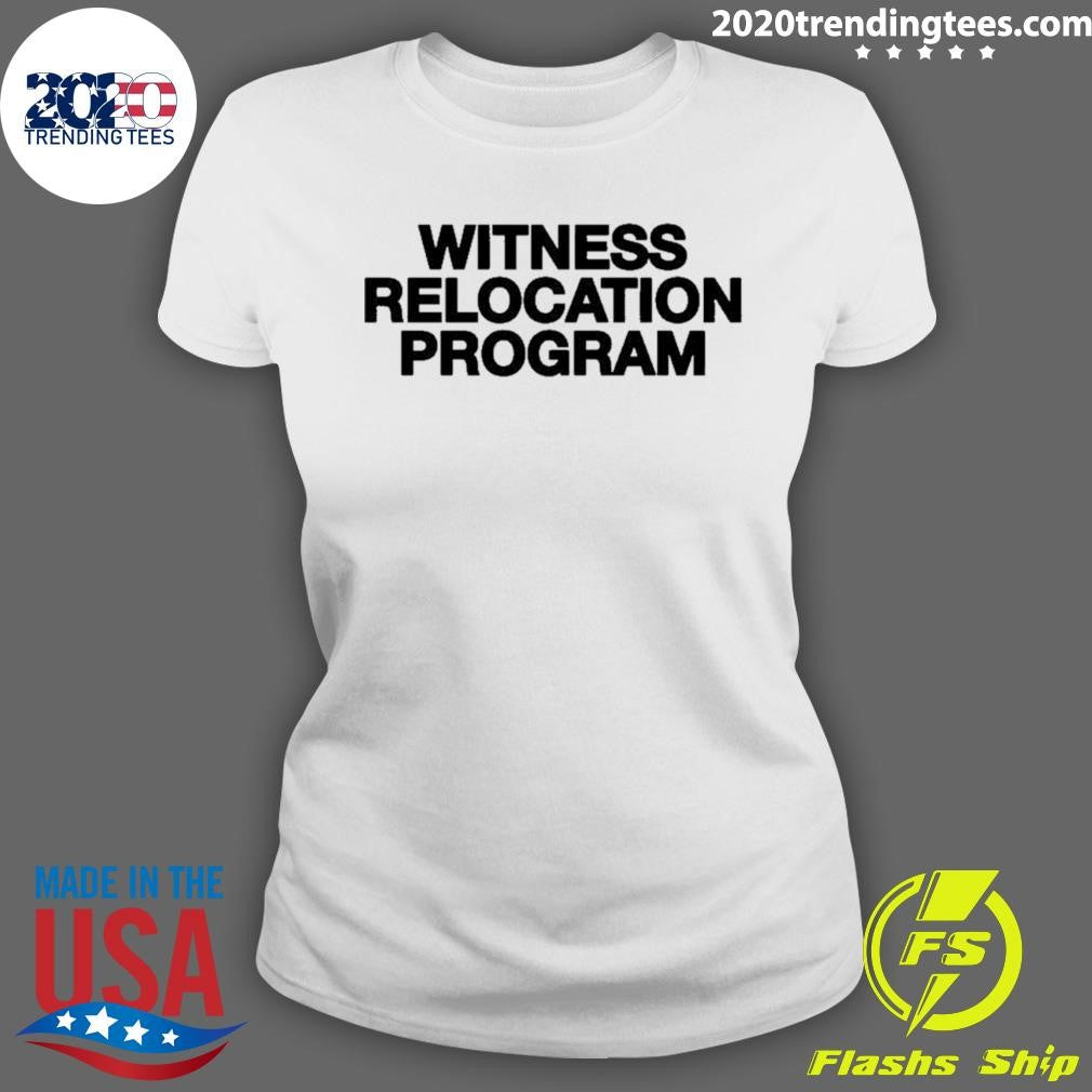 Witness Relocation Program Shirt