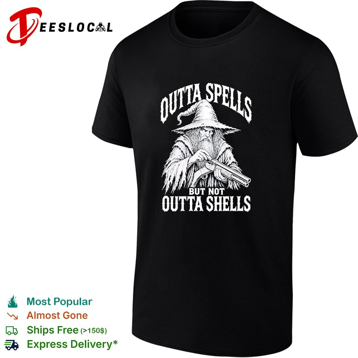 Wizard holding shotgun Outta spells but not outta shells shirt