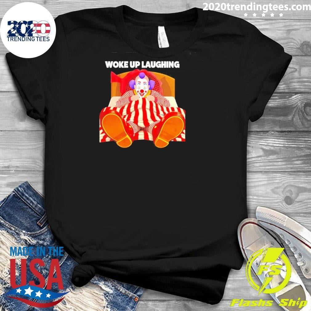 Woke Up Laughing Clown Cartoon Shirt