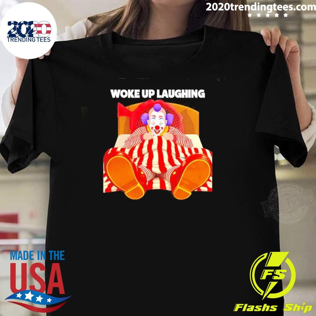 Woke Up Laughing Clown Cartoon Shirt