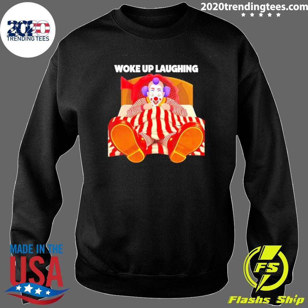Woke Up Laughing Clown Cartoon Shirt