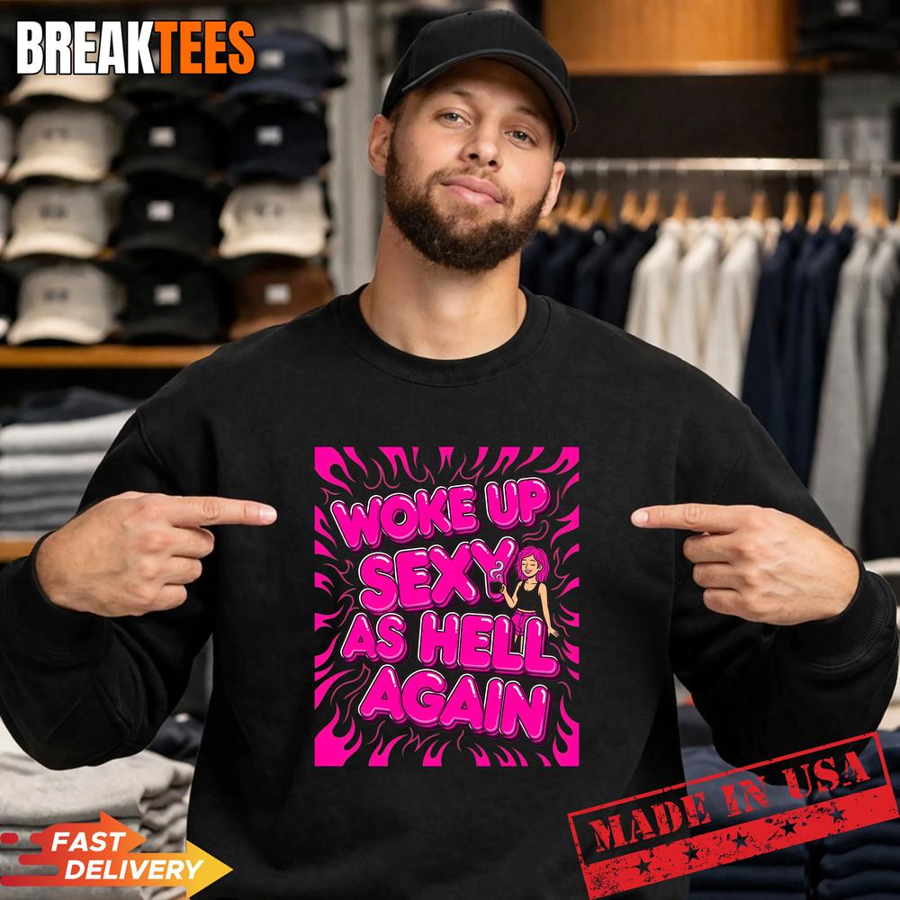 Woke Up Sexy As Hell Again Coffee Woman Pink Flames T-Shirt