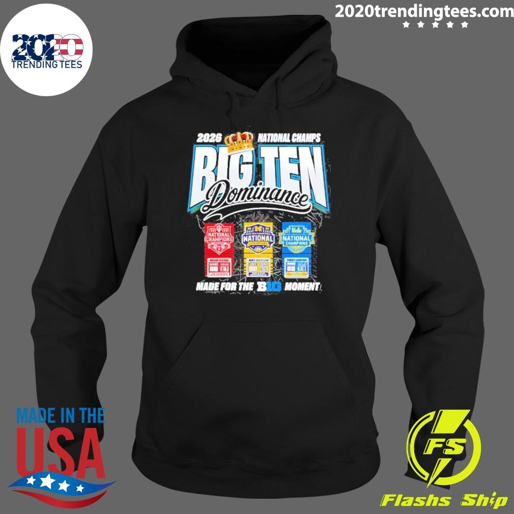 Wolverines Uconn Ucla Big Ten Dominance Made For The Big Moment 2026 National Champs Shirt