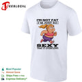 Woman running I’m not fat I’m just so sexy that it overflows shirt