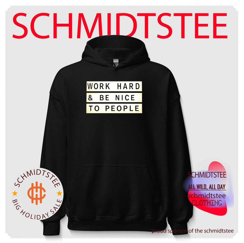 Work Hard and Be Nice to People shirt