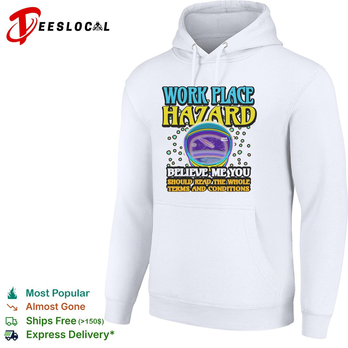 Work Place Hazard Believe Me You Should Read the Whole Terms and Conditions shirt