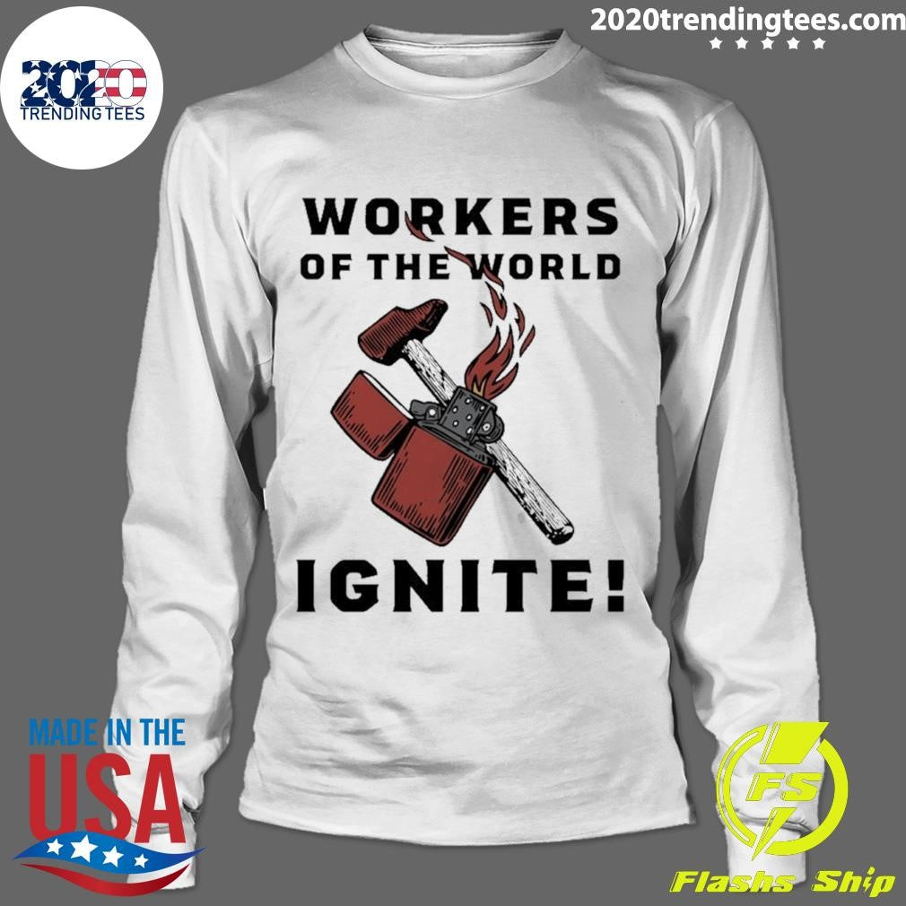 Workers Of The World Ignite Shirt