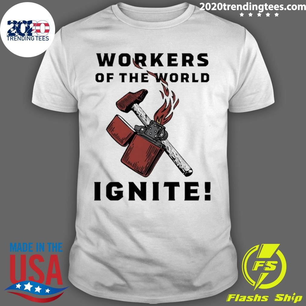 Workers Of The World Ignite Shirt