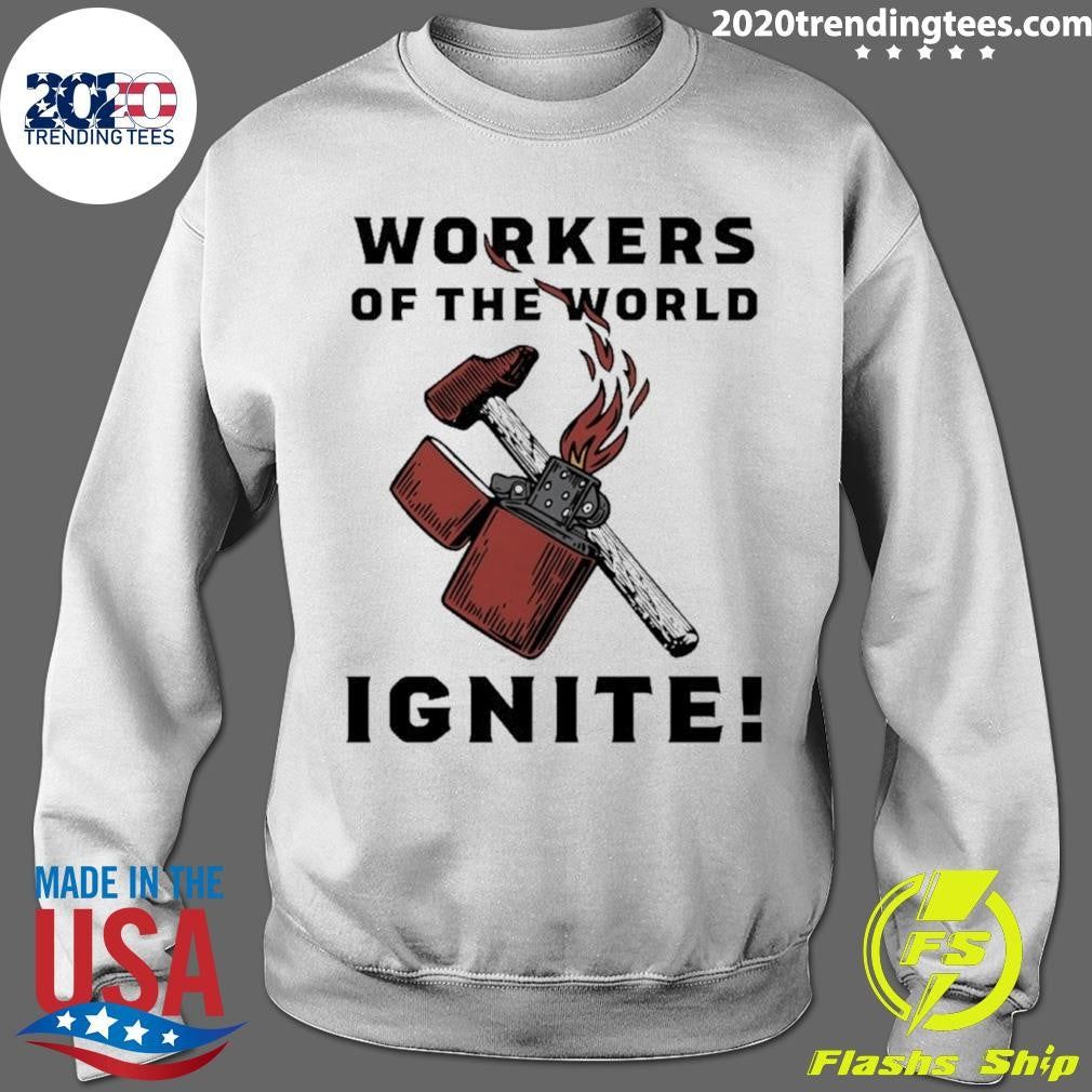 Workers Of The World Ignite Shirt
