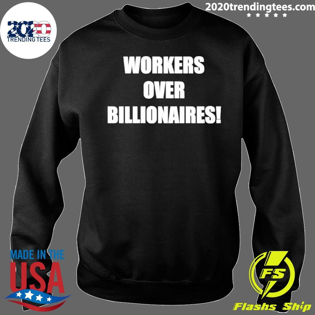 Workers Over Billionaires Shirt