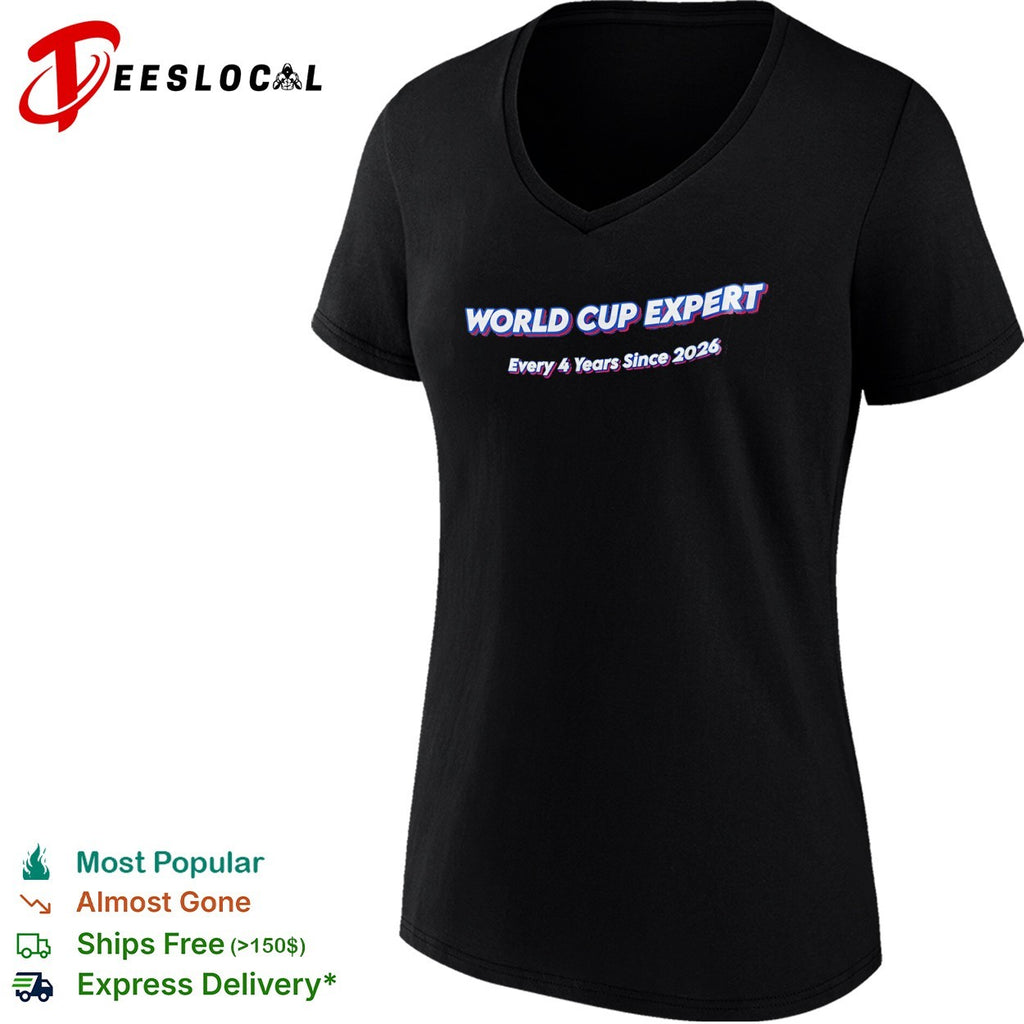 World Cup Expert Every 4 Years Since 2026 Shirt