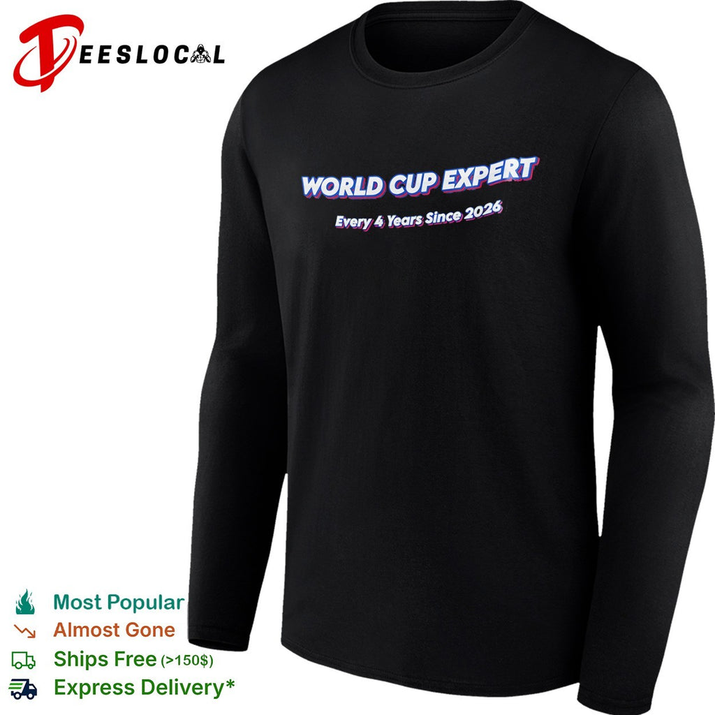 World Cup Expert Every 4 Years Since 2026 Shirt