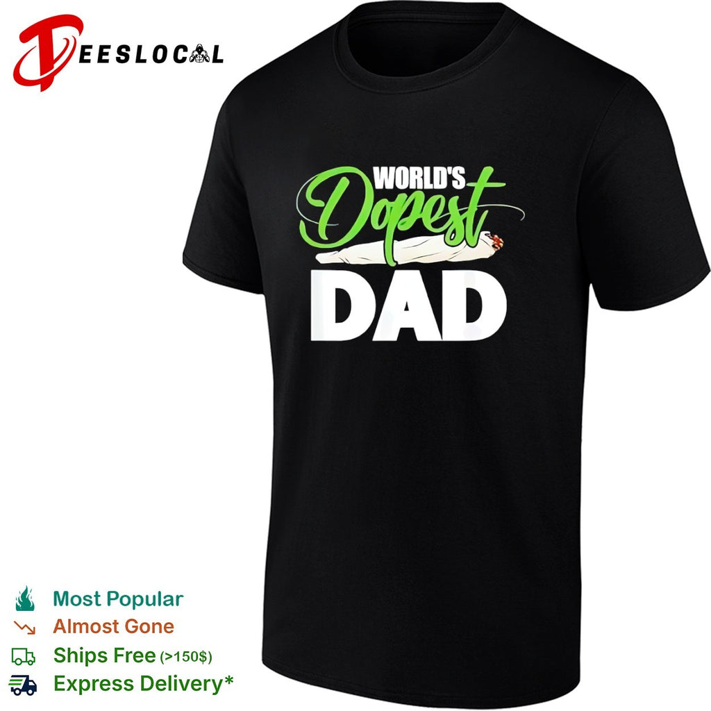 Worlds dopest dad smoker shirt