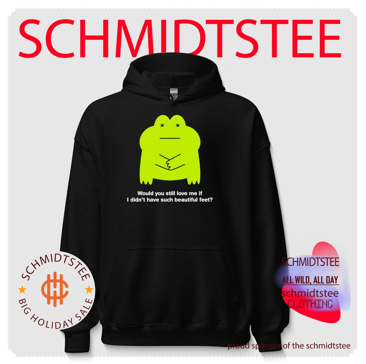 Would You Still Love Me If I Didn’t Have Such Beautiful Feet Frog shirt
