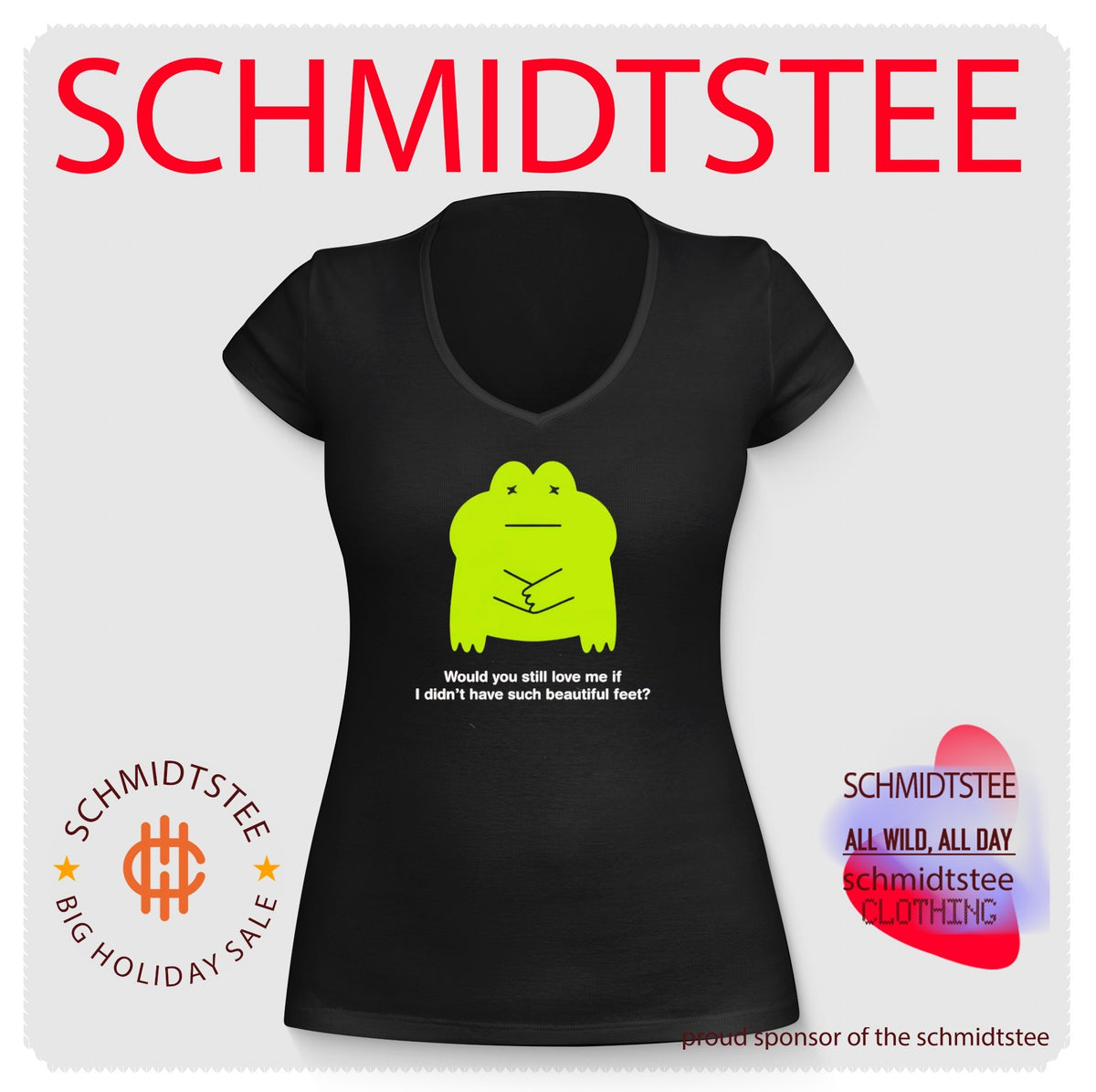 Would You Still Love Me If I Didn’t Have Such Beautiful Feet Frog shirt
