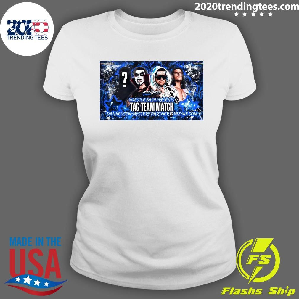 Wrestle Bash Presents Tag Team Match Danhausen-Mystery Partner Vs Miz-Wilson Shirt