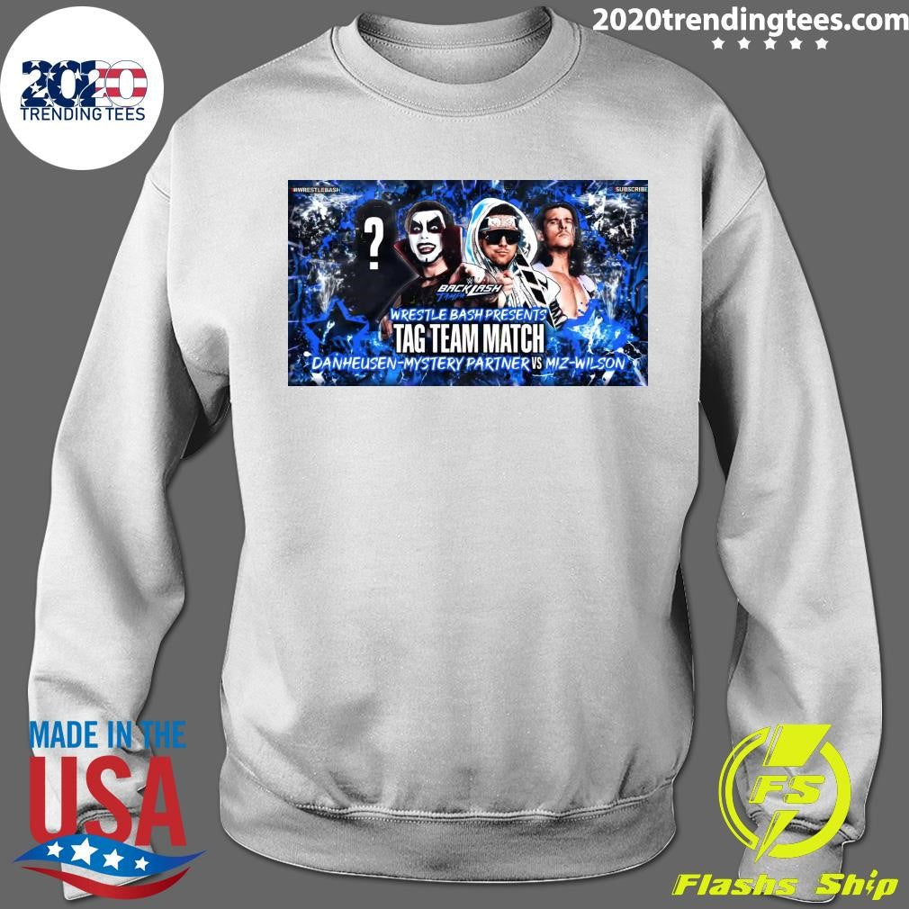 Wrestle Bash Presents Tag Team Match Danhausen-Mystery Partner Vs Miz-Wilson Shirt