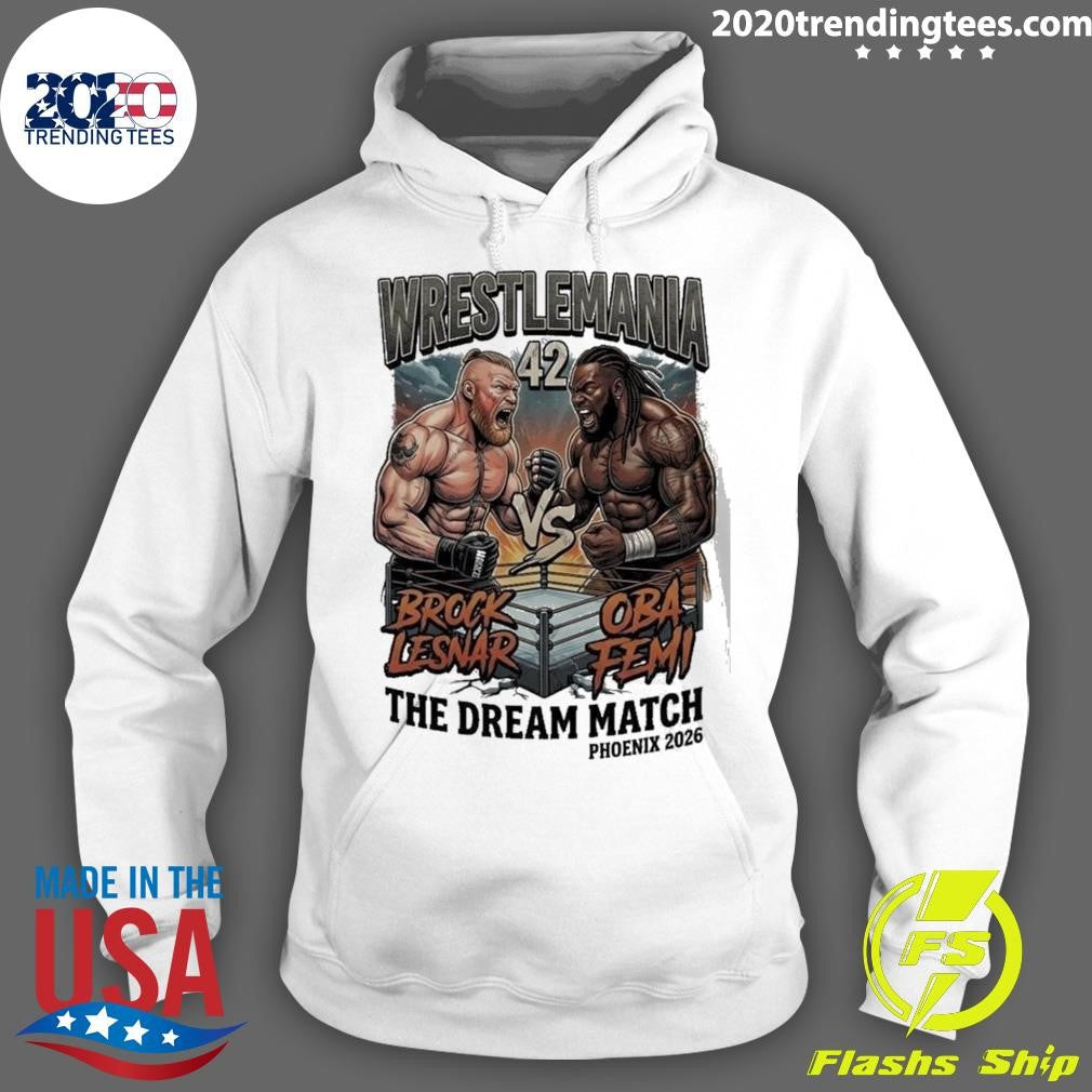 WrestleMania 42 Brock Lesnar vs Oba Femi Dream Match Phoenix 2026 Shirt