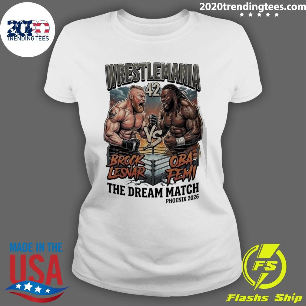 WrestleMania 42 Brock Lesnar vs Oba Femi Dream Match Phoenix 2026 Shirt