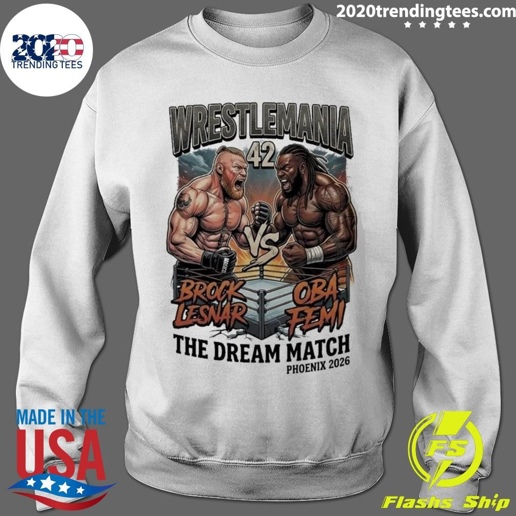 WrestleMania 42 Brock Lesnar vs Oba Femi Dream Match Phoenix 2026 Shirt