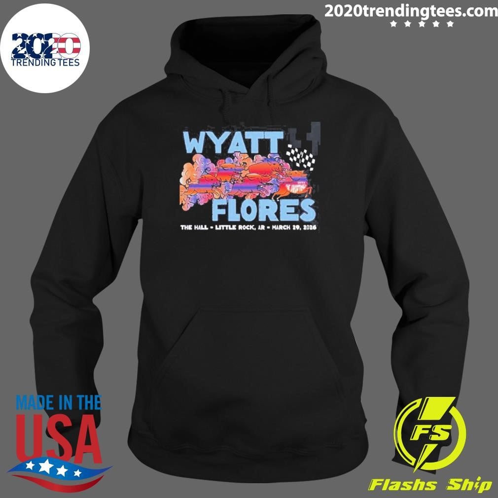 Wyatt Flores Little Rock Arizona 2026 Venue At The Hall On March 29 2026 Shirt