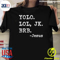 YOLO JK BRB Jesus Funny Christian Religious Shirt