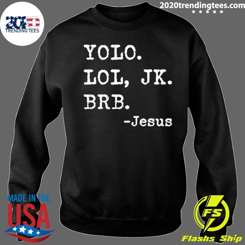YOLO JK BRB Jesus Funny Christian Religious Shirt