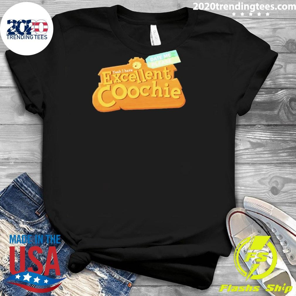Yeah I Have Excellent Coochie Shirt
