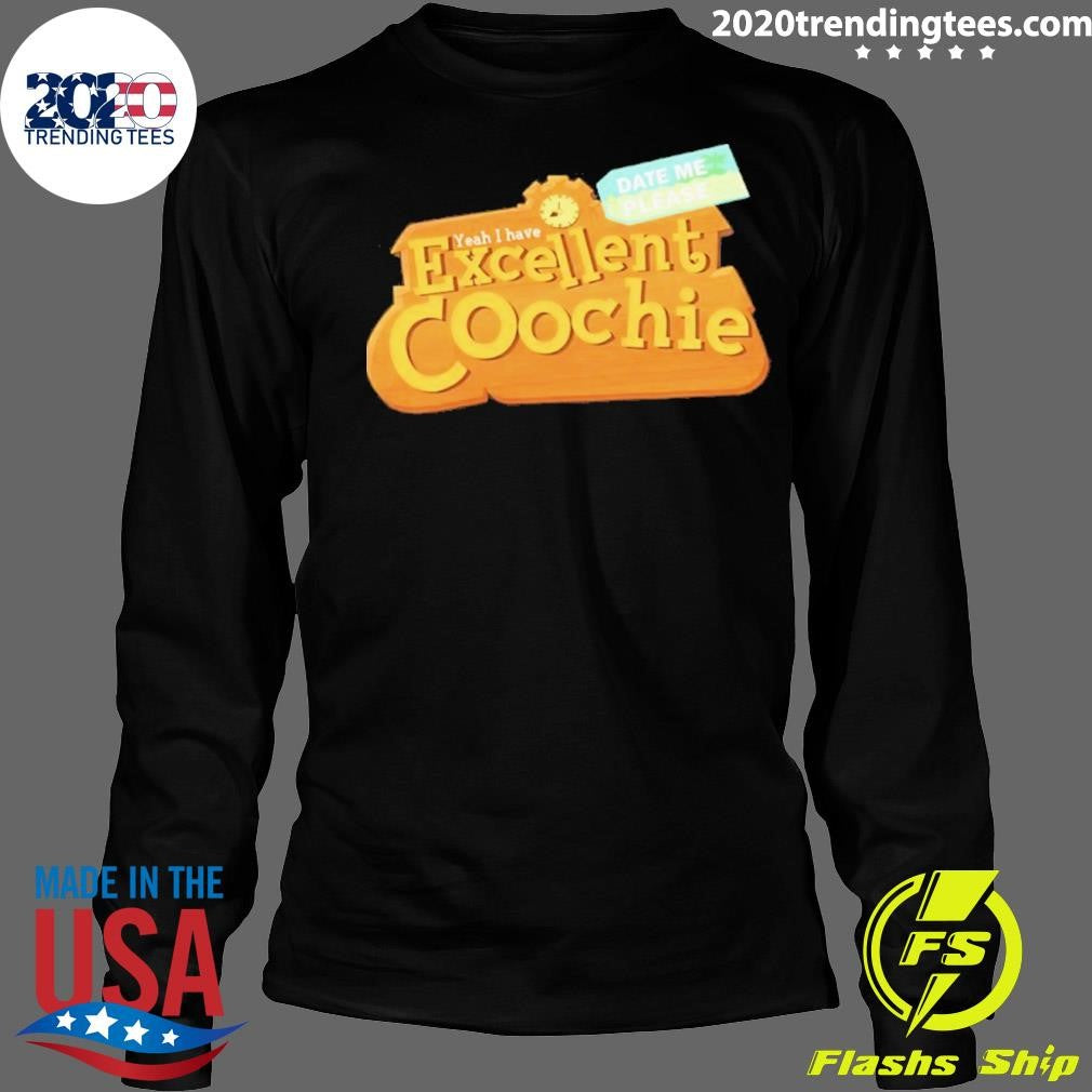 Yeah I Have Excellent Coochie Shirt