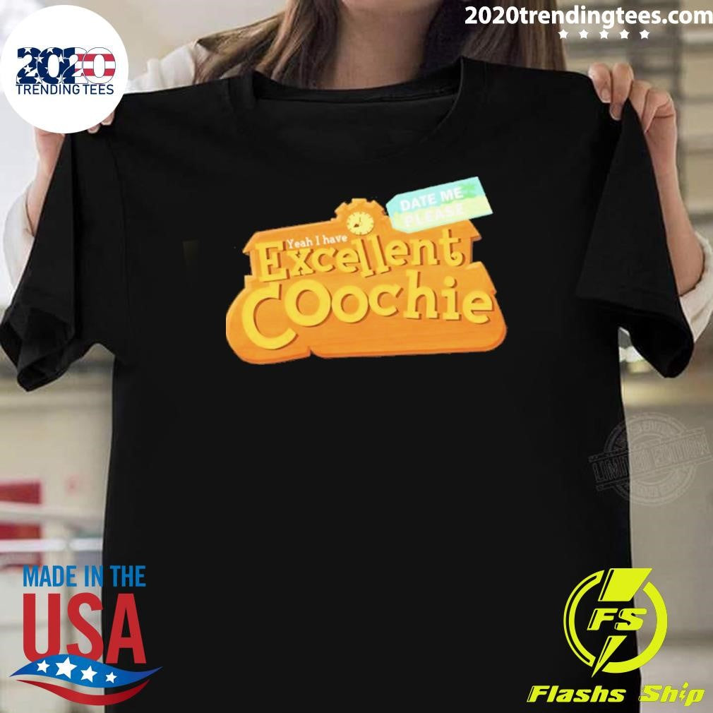Yeah I Have Excellent Coochie Shirt