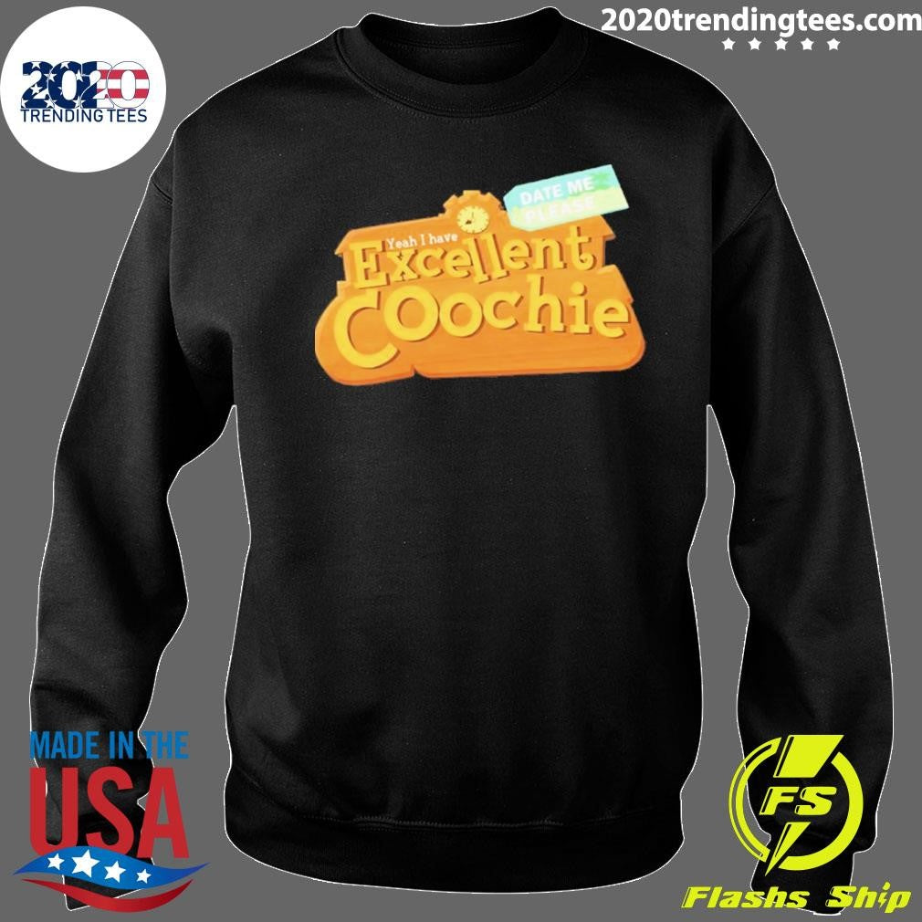 Yeah I Have Excellent Coochie Shirt