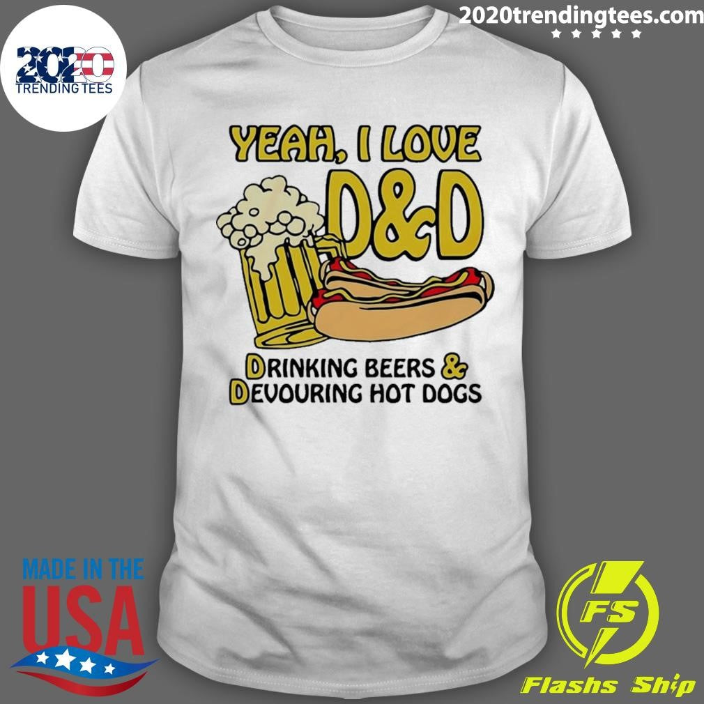 Yeah, I Love D and D, Drinking Beers & Devouring Hot Dogs Shirt