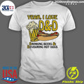Yeah, I Love D and D, Drinking Beers & Devouring Hot Dogs Shirt