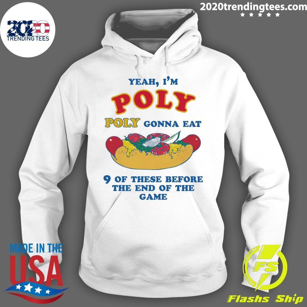 Yeah, I’m Poly, Poly Gonna Eat 9 Of These Before The End Of The Game 2026 Shirt
