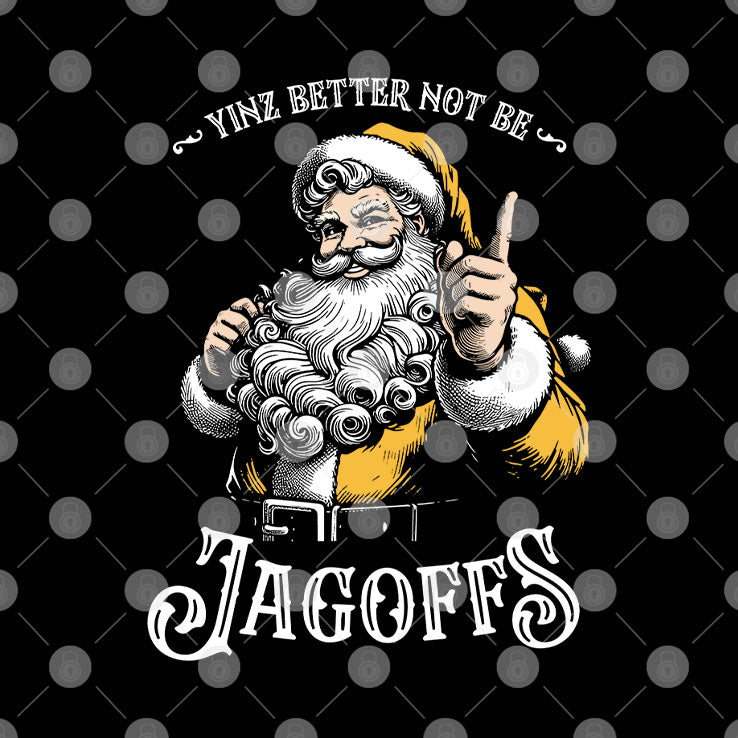 Yinz Better Not Be Jagoffs T Shirt