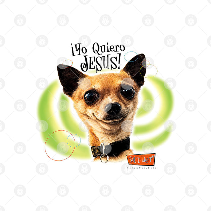 Yo Quiero Jesus Chihuahua T Shirt