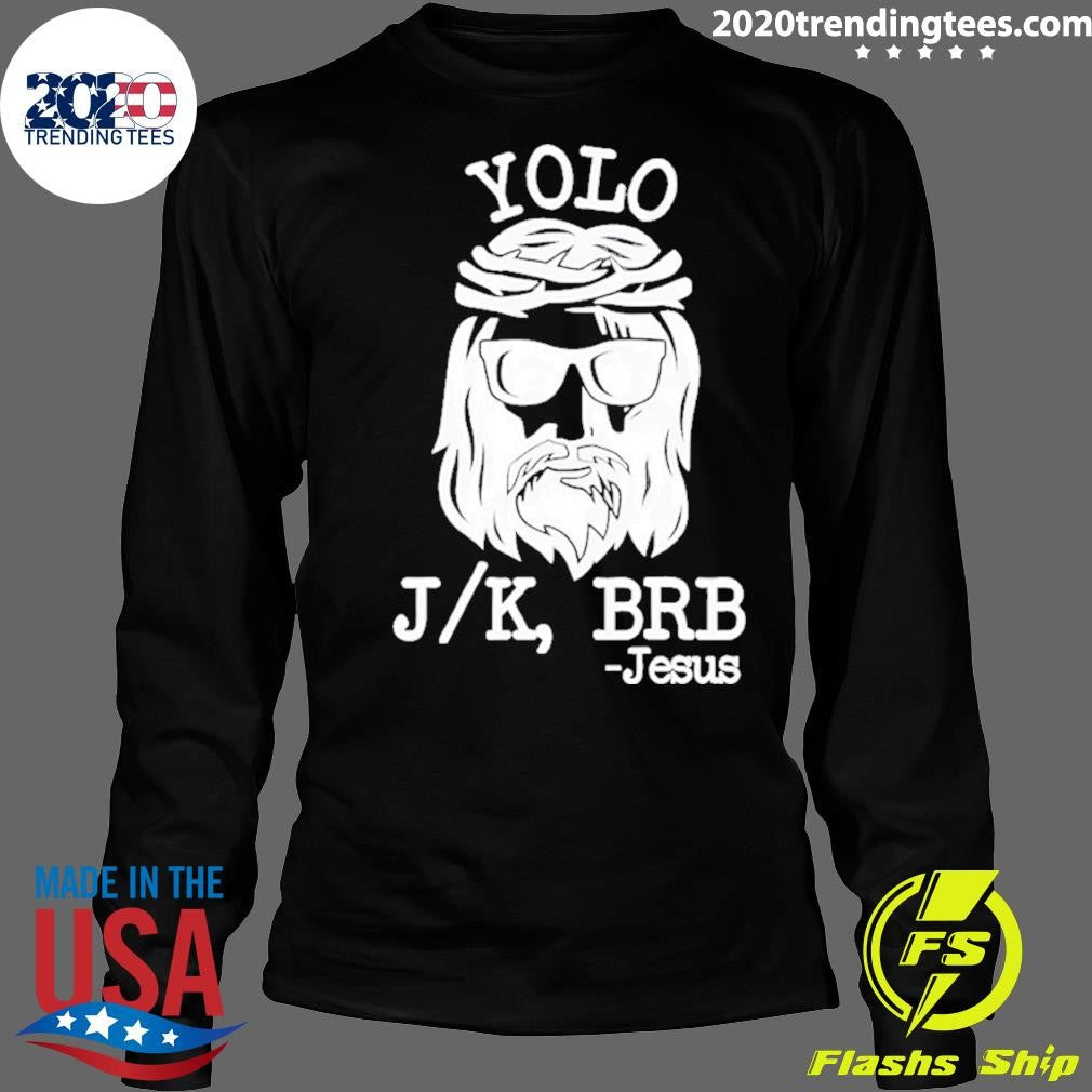 Yolo Jk Brb Jesus Funny 2026 Shirt