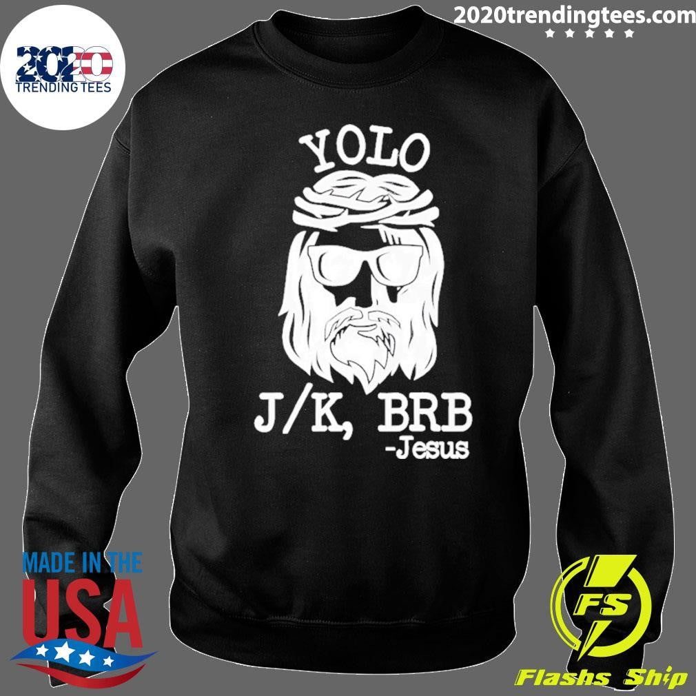 Yolo Jk Brb Jesus Funny 2026 Shirt