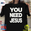 You Need Jesus Vintage Shirt