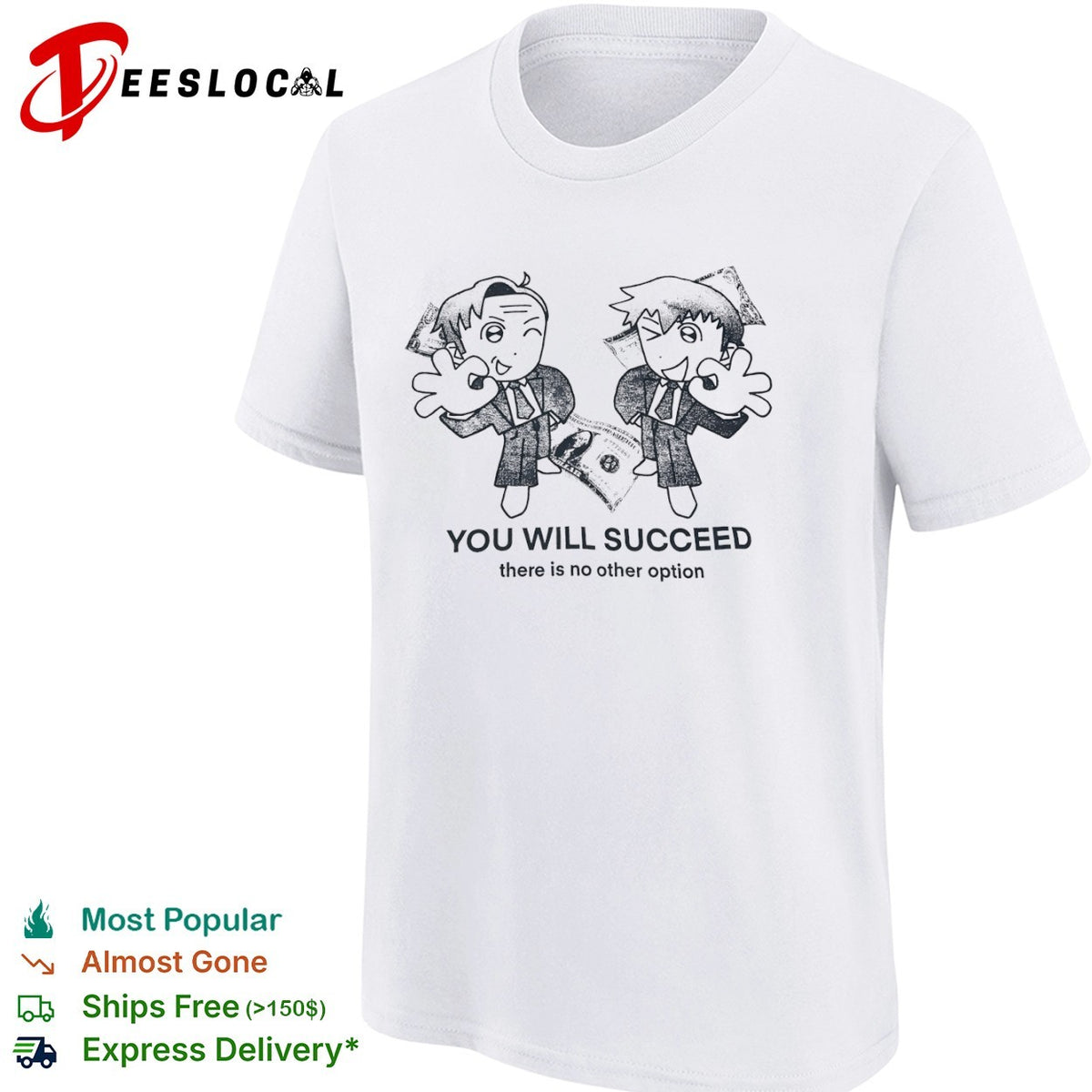 You Will Succeed there is no other option shirt