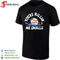 You are Killin Me Smalls The Sandlot San Francisco Giants MLB Logo Graphic Shirt