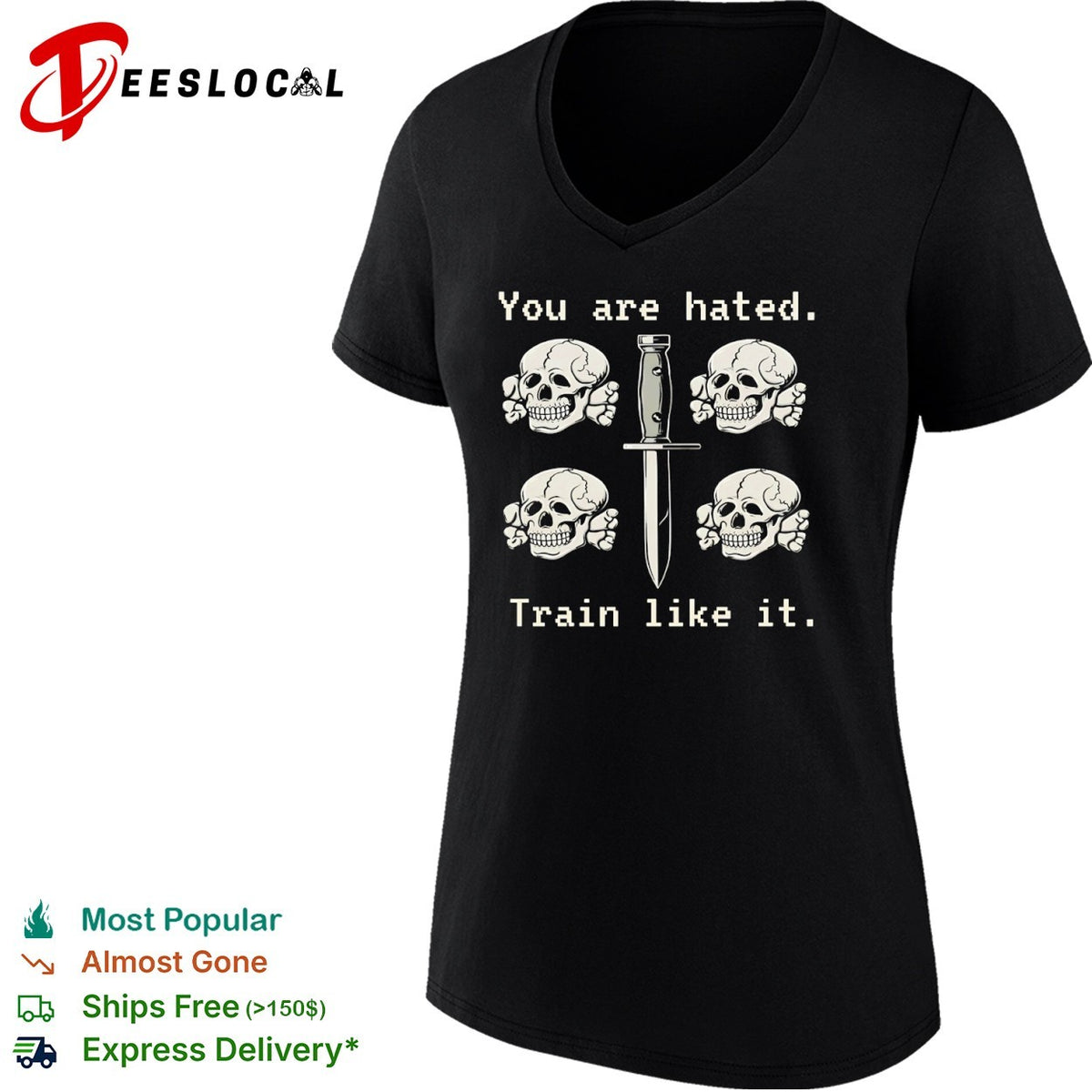 You are hated Train like it Totenkopf skull knife shirt
