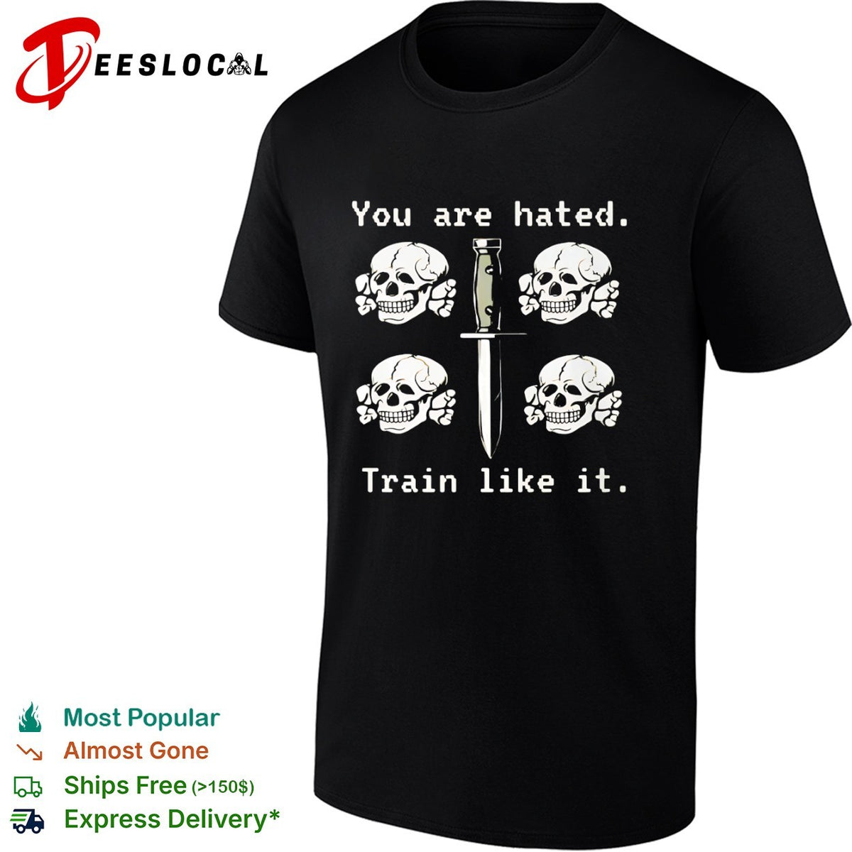 You are hated train like it skulls and combat knife shirt