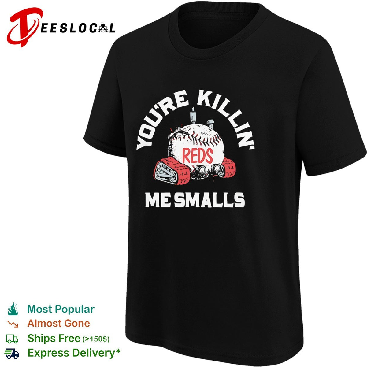 You are killin me smalls Cincinnati Reds baseball shirt