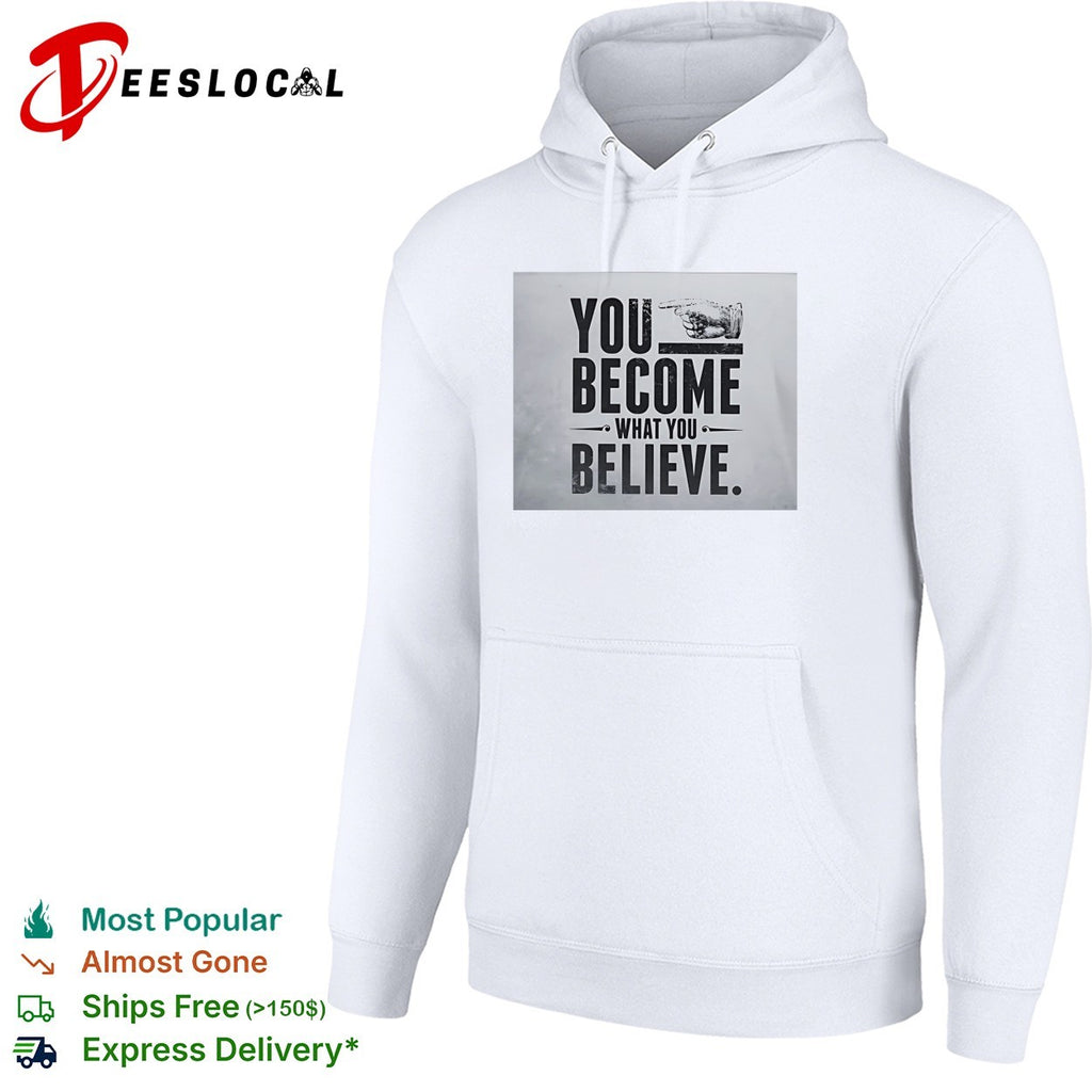 You become what you believe pointing hand motivational quote inspiration shirt