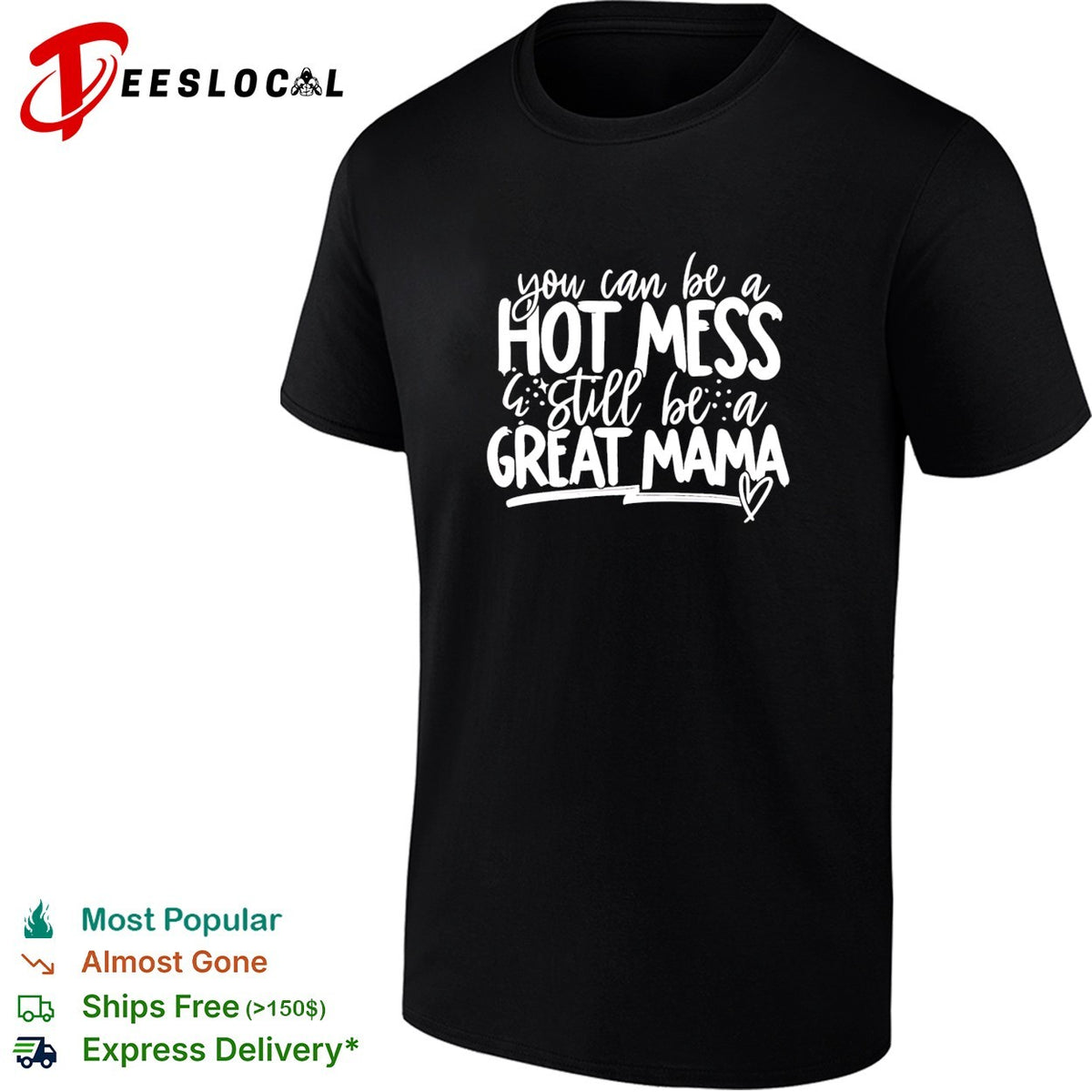 You can be a hot mess still be a great mama humor shirt