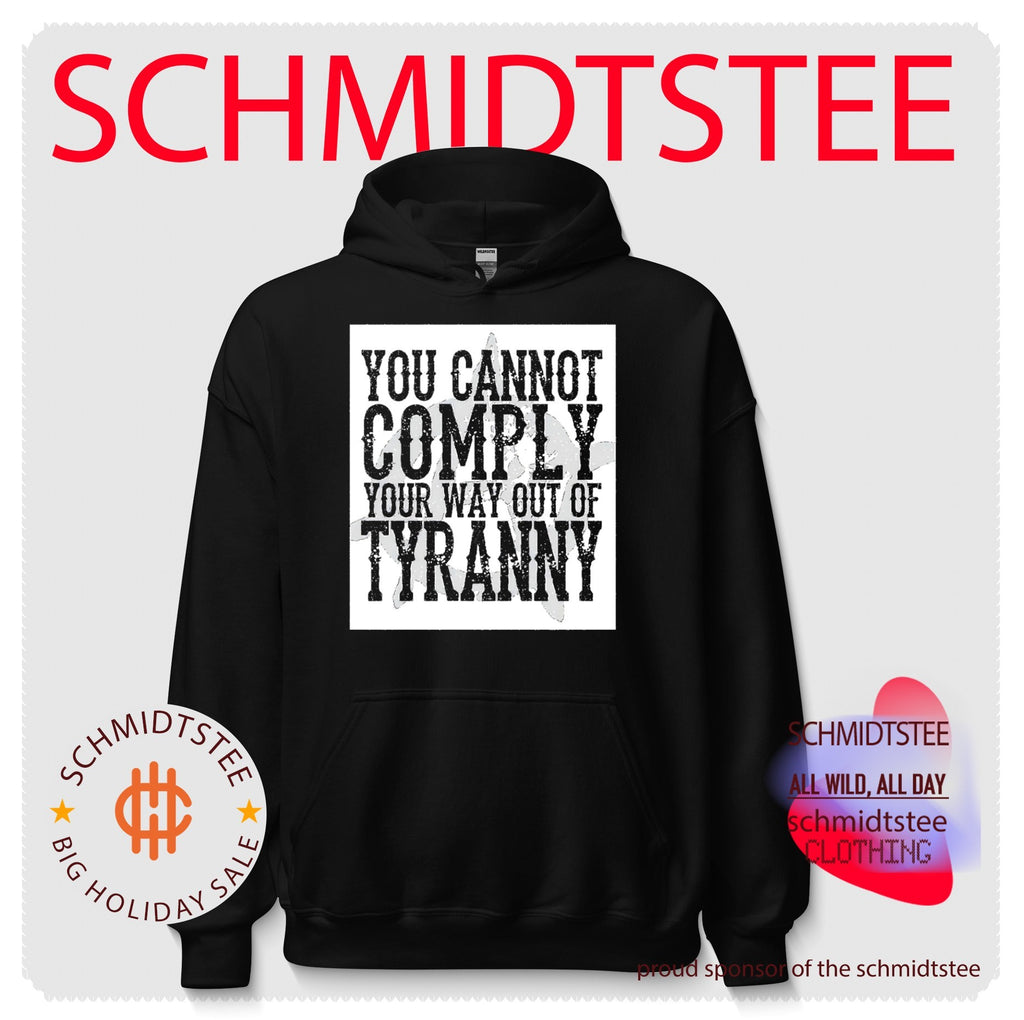 You cannot comply your way out of tyranny shirt