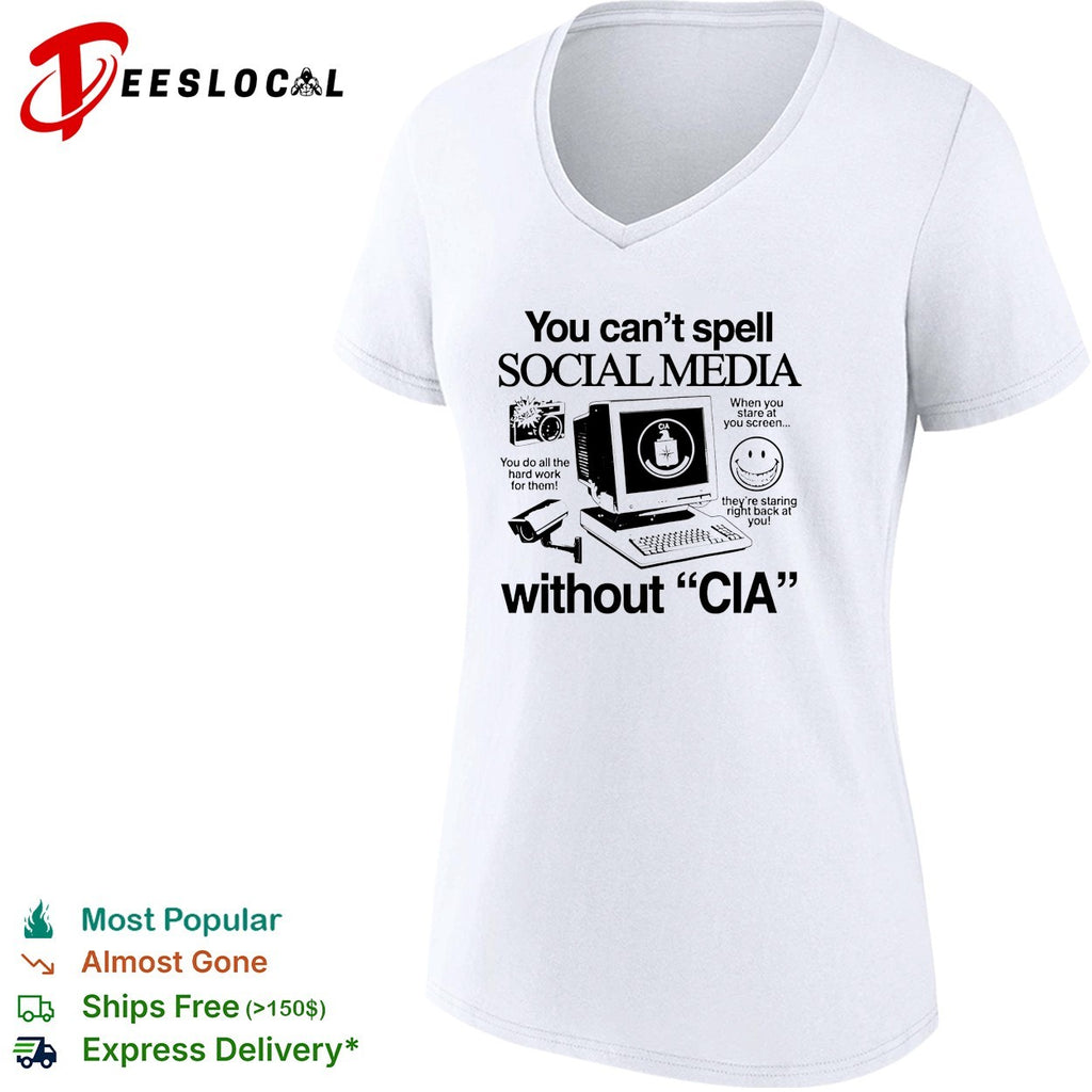 You can’t spell social media without CIA shirt
