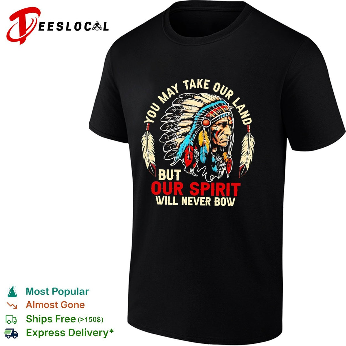 You may take our land but our spirit will never bow Native American shirt